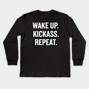 Wake Up Kickass Repeat Kids Long Sleeve T-Shirt